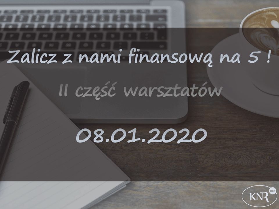 Ruszamy z drugą częścią warsztatów pt.: „Zalicz z nami finansową na 5!”