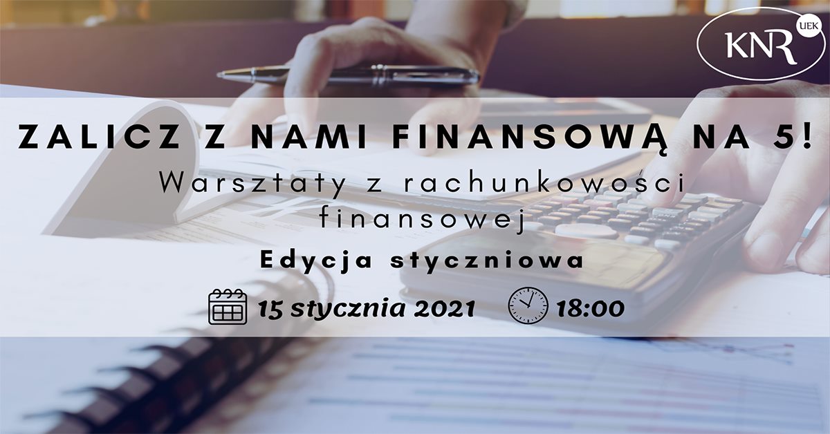 Styczniowa edycja warsztatów z rachunkowości finansowej już niedługo!